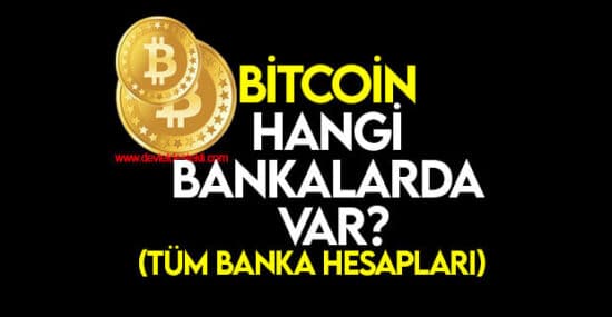Bitcoin Hangi Bankalarda Var? 2022 (PARA TRANSFERİ)