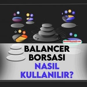Balancer Borsası Nasıl Kullanılır? (Balancer Nedir?) 2022