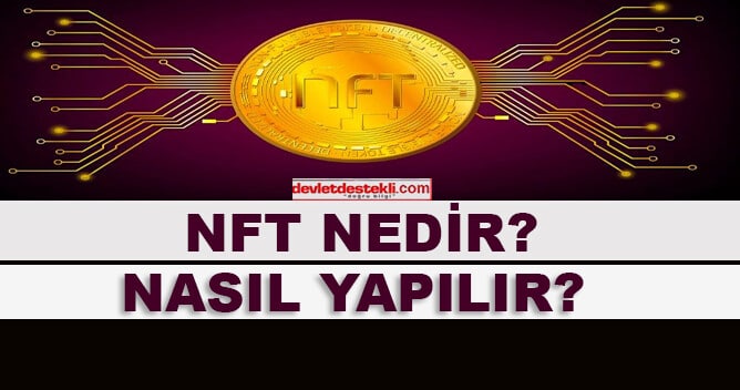 NFT Nedir ve Nasıl Yapılır? (NFT ile Para Kazanma) 2022