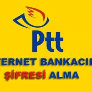 PTT İnternet Bankacılığı Şifresi Alma (İPÇ Hesap Açma)