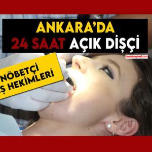 Ankara’da 24 Saat Açık Dişçi Nöbetçi Diş Hekimleri 2022