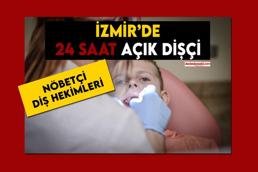 İzmir’de 24 Saat Açık Dişçi 2022 Nöbetçi Diş Hekimleri (Güncel Liste)