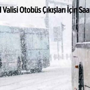 İstanbul Valisi Otobüs Çıkışları İçin Saat Verdi!